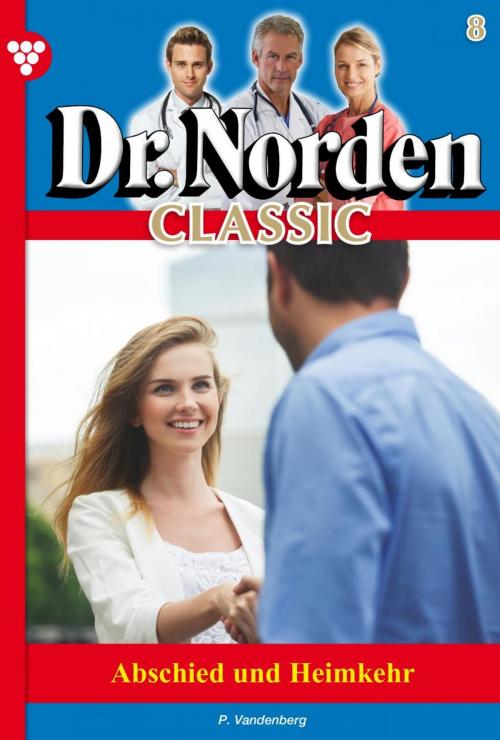Cover of the book Dr. Norden Classic 8 – Arztroman by Patricia Vandenberg, Kelter Media