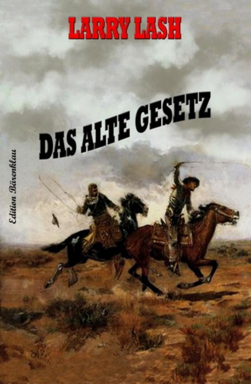 Cover of the book Das alte Gesetz by Larry Lash, BookRix