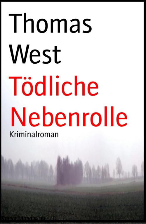 Cover of the book Tödliche Nebenrolle by Thomas West, BookRix