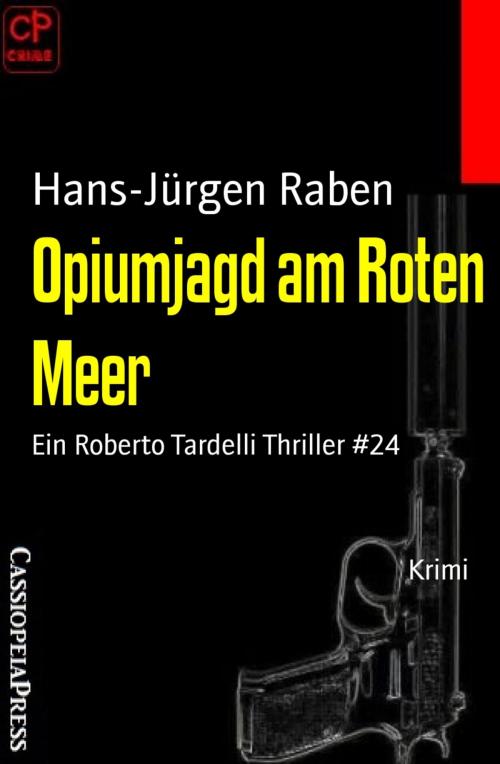 Cover of the book Opiumjagd am Roten Meer by Hans-Jürgen Raben, BookRix