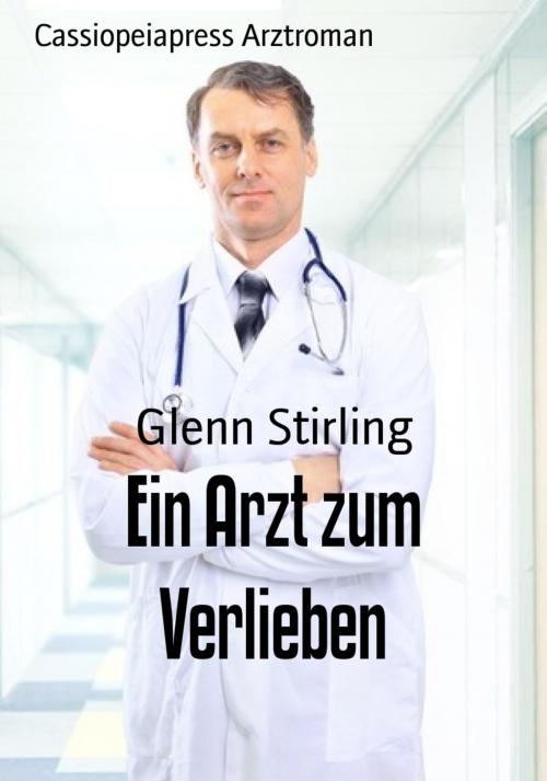 Cover of the book Ein Arzt zum Verlieben by Glenn Stirling, BookRix