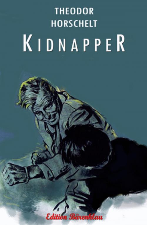 Cover of the book Kidnapper by Theodor Horschelt, BookRix