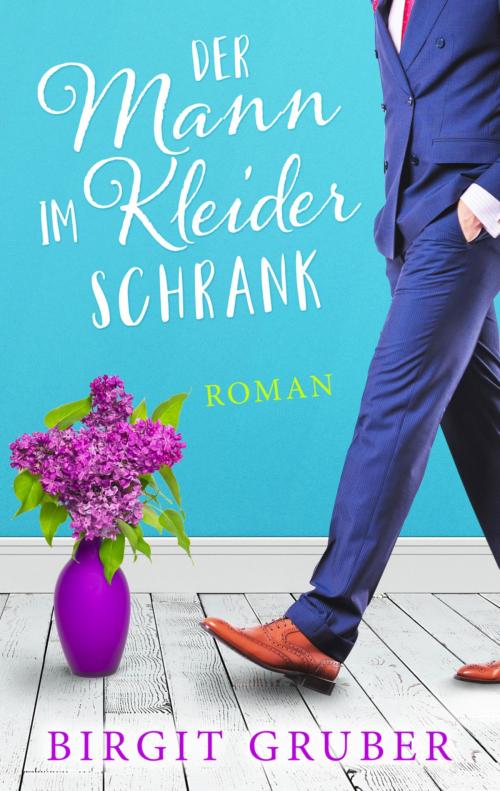 Cover of the book Der Mann im Kleiderschrank by Birgit Gruber, BookRix