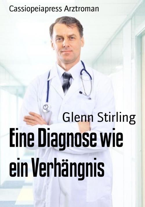 Cover of the book Eine Diagnose wie ein Verhängnis by Glenn Stirling, BookRix