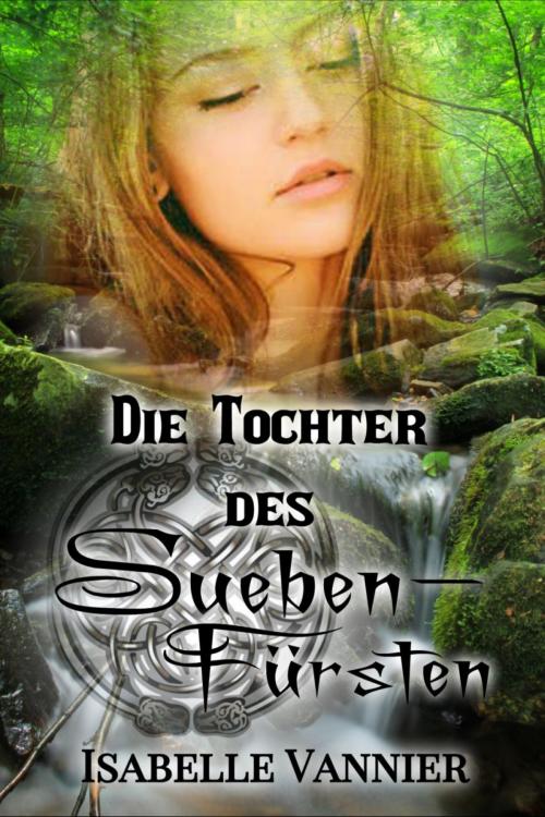 Cover of the book Die Tochter des Suebenfürsten by Isabelle Vannier, BookRix