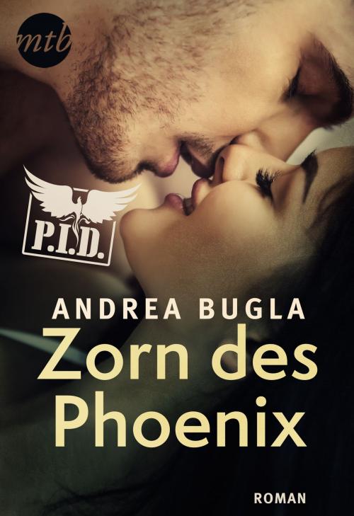 Cover of the book P.I.D. 6 - Zorn des Phoenix by Andrea Bugla, MIRA Taschenbuch