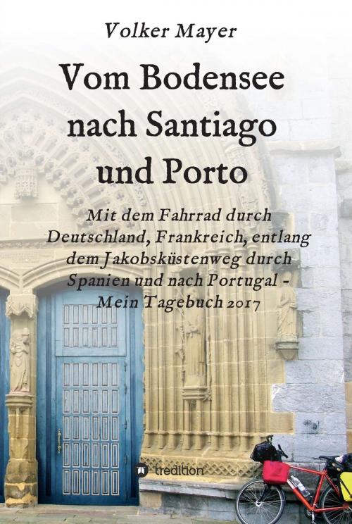 Cover of the book Vom Bodensee nach Santiago und Porto by Volker Mayer, tredition