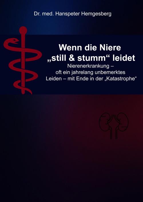 Cover of the book Wenn die Niere "still & stumm" leidet by Hanspeter Hemgesberg, neobooks