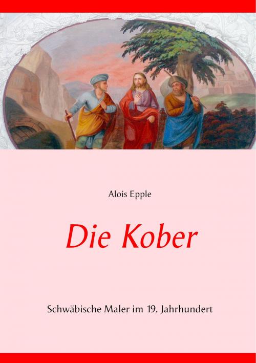 Cover of the book Die Kober by Alois Epple, Books on Demand