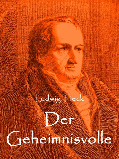 Cover of the book Der Geheimnisvolle by Ludwig Tieck, Books on Demand