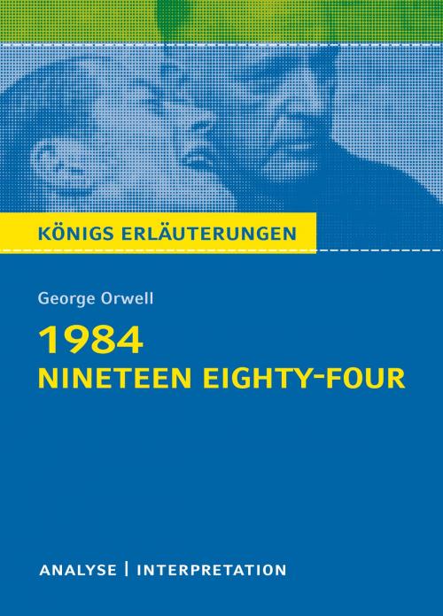 Cover of the book 1984 - Nineteen Eighty-Four von George Orwell. Königs Erläuterungen. by George Orwell, Maria-Felicitas Herforth, C. Bange Verlag