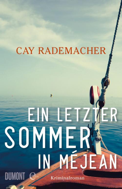 Cover of the book Ein letzter Sommer in Méjean by Cay Rademacher, DUMONT Buchverlag