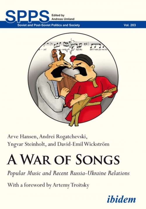 Cover of the book A War of Songs by Andrei Rogatchevski, Arve Hansen, David-Emil Wickström, Yngvar Steinholt, Ibidem Press