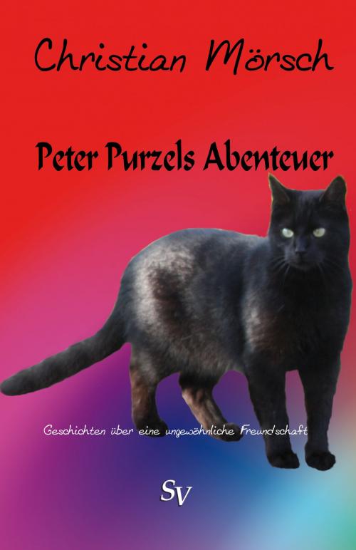 Cover of the book Peter Purzels Abenteuer by Christian Mörsch, Karin Schweitzer, Schweitzerhaus Verlag