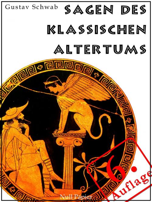 Cover of the book Sagen des klassischen Altertums by Gustav Schwab, Jürgen Schulze, Null Papier Verlag