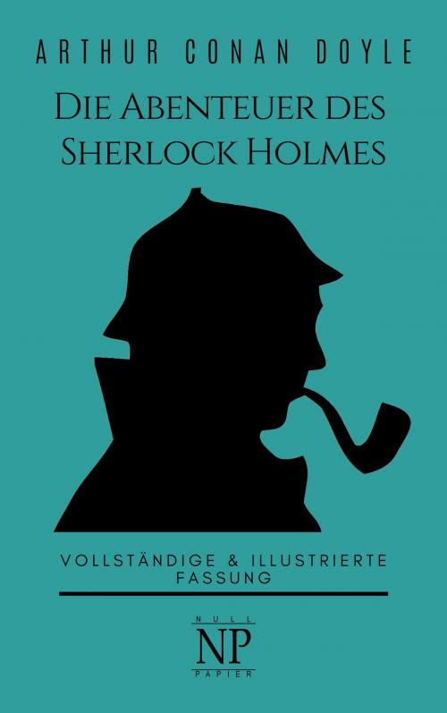 Cover of the book Die Abenteuer des Sherlock Holmes by Arthur Conan Doyle, Null Papier Verlag