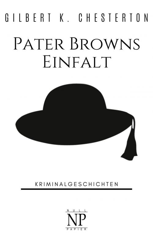 Cover of the book Pater Browns Einfalt by Gilbert K. Chesterton, Null Papier Verlag