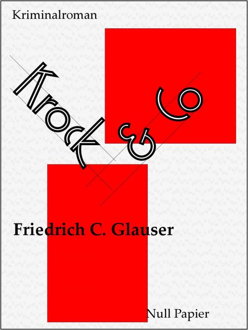 Cover of the book Krock & Co by Friedrich C. Glauser, Null Papier Verlag