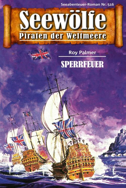 Cover of the book Seewölfe - Piraten der Weltmeere 516 by Roy Palmer, Pabel eBooks