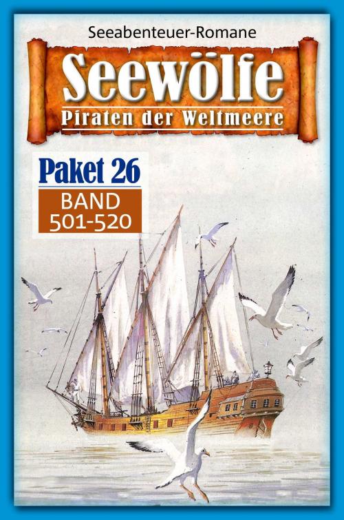 Cover of the book Seewölfe Paket 26 by Burt Frederick, Fred McMason, Roy Palmer, Frank Moorfield, Davis J.Harbord, Pabel eBooks