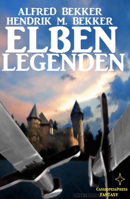 Cover of the book Elben-Legenden by Alfred Bekker, Hendrik M. Bekker, CassiopeiaPress