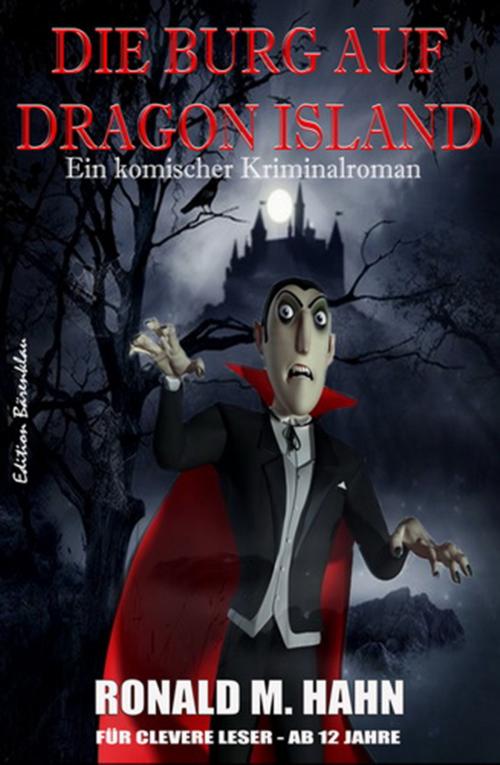 Cover of the book Die Burg auf Dragon Island by Ronald M. Hahn, CassiopeiaPress