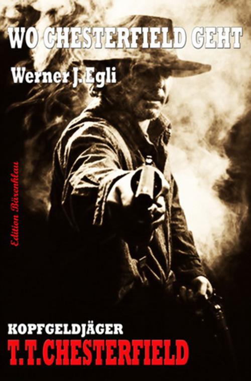 Cover of the book Wo Chesterfield geht by Werner J. Egli, CassiopeiaPress