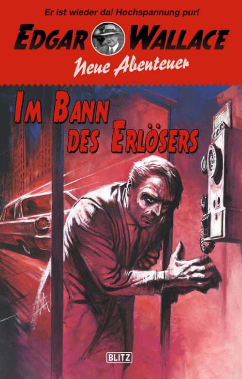 Cover of the book Edgar Wallace - Neue Abenteuer 03: Im Bann des Erlösers by Thomas Tippner, BLITZ-Verlag