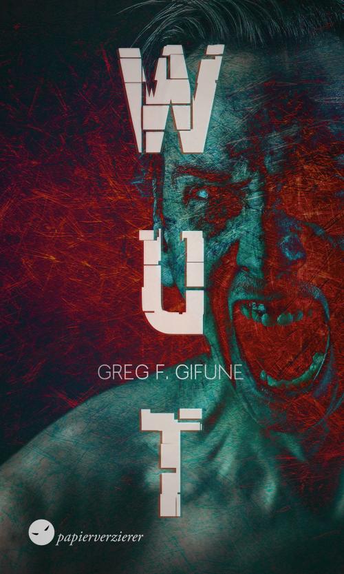 Cover of the book Wut by Greg F. Gifune, Papierverzierer Verlag