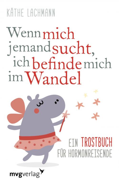 Cover of the book Wenn mich jemand sucht, ich befinde mich im Wandel by Käthe Lachmann, mvg Verlag