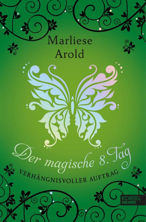 Cover of the book Der magische achte Tag by Marliese Arold, Edel:Kids Books - Ein Verlag der Edel Germany GmbH