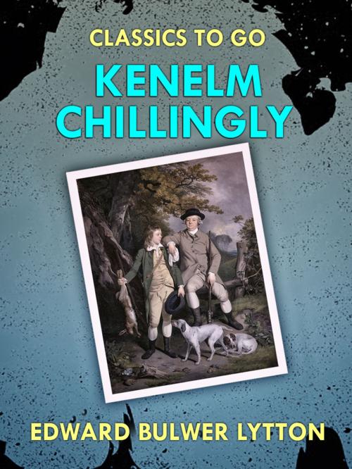 Cover of the book Kenelm Chillingly by Baron Edward Bulwer Lytton, Otbebookpublishing