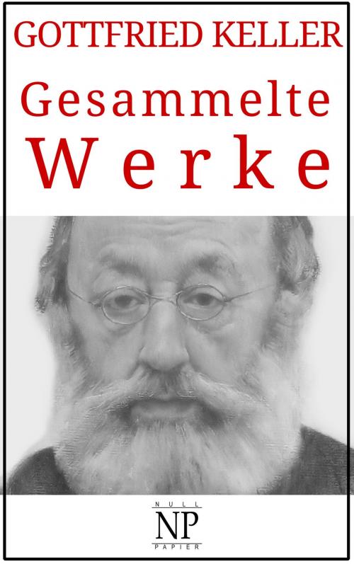 Cover of the book Gesammelte Werke by Gottfried Keller, Null Papier Verlag