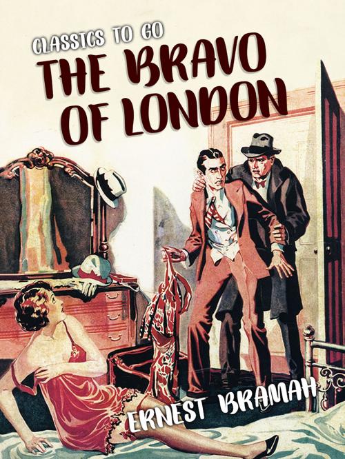Cover of the book The Bravo of London by Ernest Bramah, Otbebookpublishing