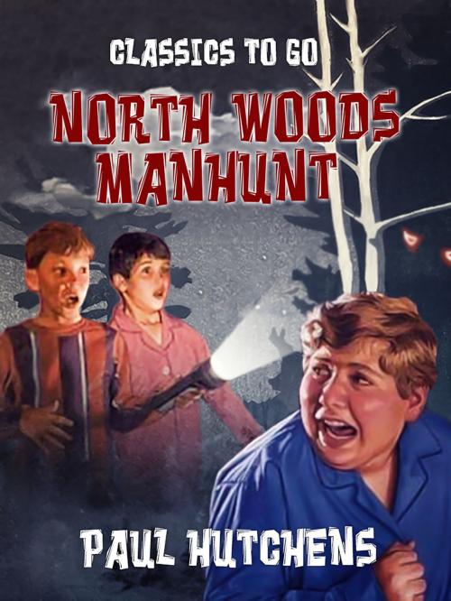 Cover of the book North Woods Manhunt by Paul Hutchens, Otbebookpublishing