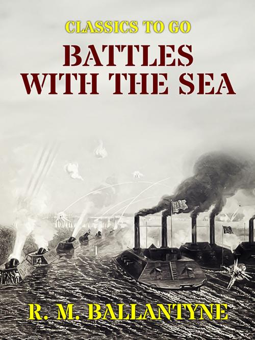 Cover of the book Battles with the Sea by R. M. Ballantyne, Otbebookpublishing