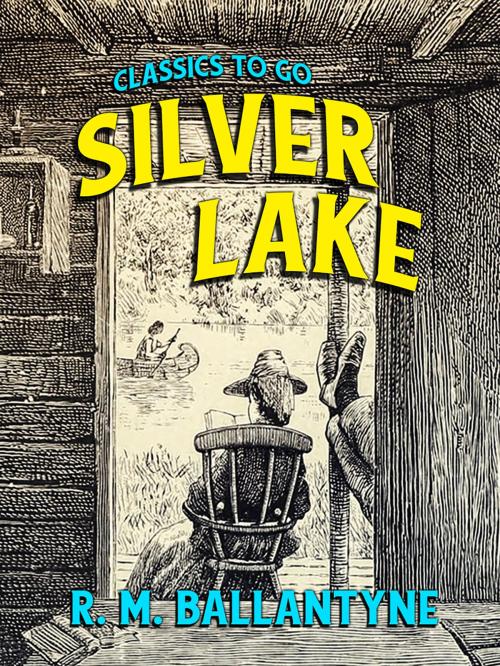 Cover of the book Silver Lake by R. M. Ballantyne, Otbebookpublishing