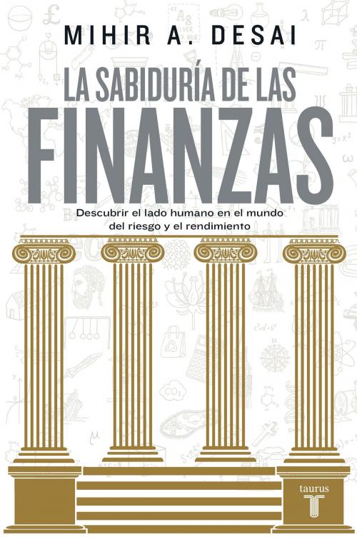 Cover of the book La sabiduría de las finanzas by Mihir A. Desai, Penguin Random House Grupo Editorial México