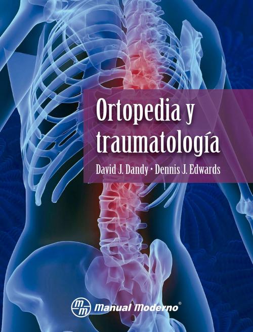 Cover of the book Ortopedia y traumatología by David J. Dandy, Edwards Dennos J., Editorial El Manual Moderno