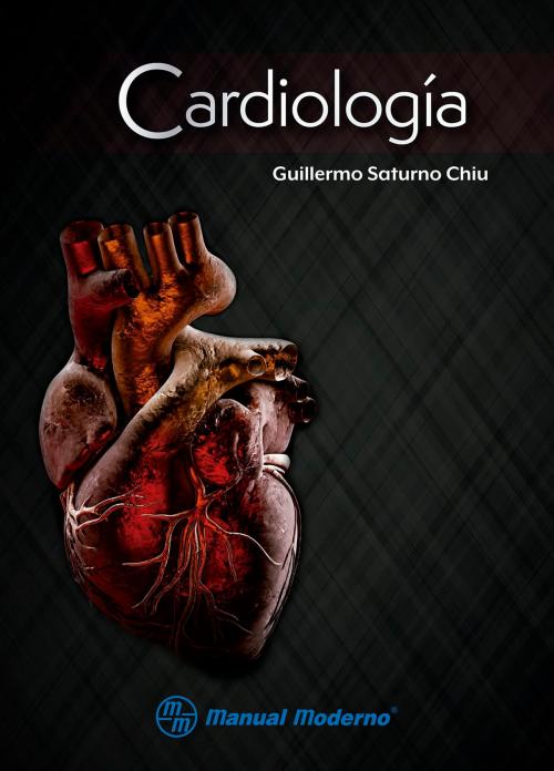 Cover of the book Cardiología by Guillermo Saturno Chiu, Editorial El Manual Moderno