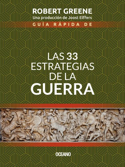 Cover of the book Guía rápida de las 33 estrategias de la guerra by Robert Greene, Océano