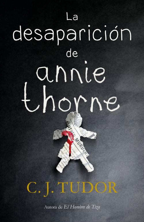 Cover of the book La desaparición de Annie Thorne by C.J. Tudor, Penguin Random House Grupo Editorial España