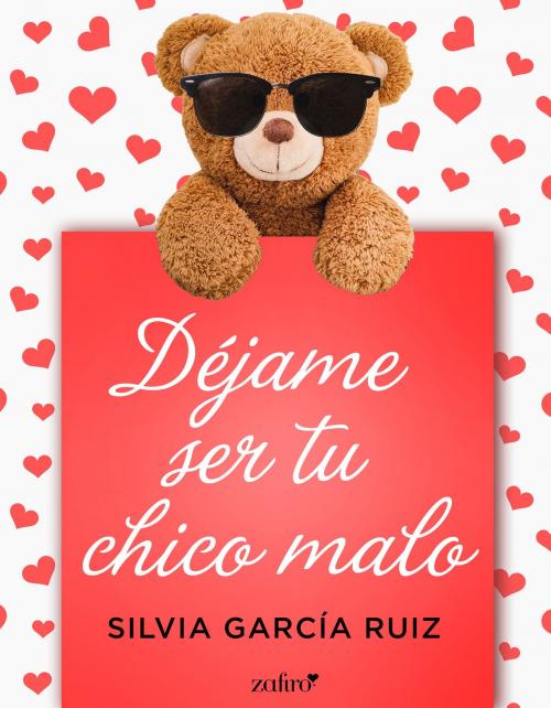 Cover of the book Déjame ser tu chico malo by Silvia García Ruiz, Grupo Planeta