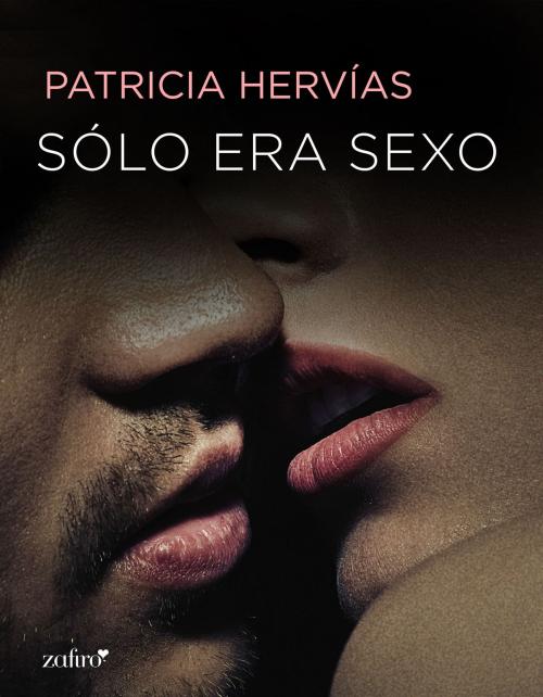 Cover of the book Sólo era sexo by Patricia Hervías, Grupo Planeta