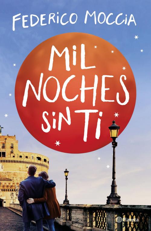 Cover of the book Mil noches sin ti by Federico Moccia, Grupo Planeta