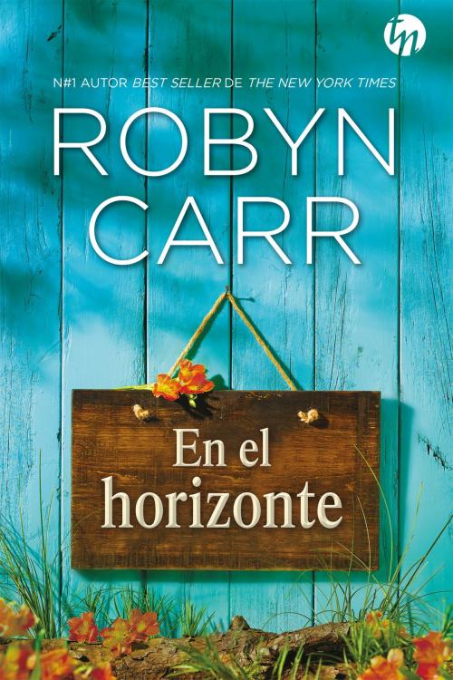 Cover of the book En el horizonte by Robyn Carr, Harlequin, una división de HarperCollins Ibérica, S.A.