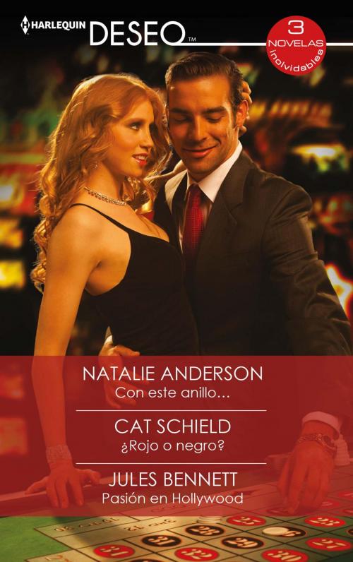 Cover of the book Con este anillo… - ¿Rojo o negro? - Pasión en hollywood by Natalie Anderson, Cat Schield, Jules Bennett, Harlequin, una división de HarperCollins Ibérica, S.A.