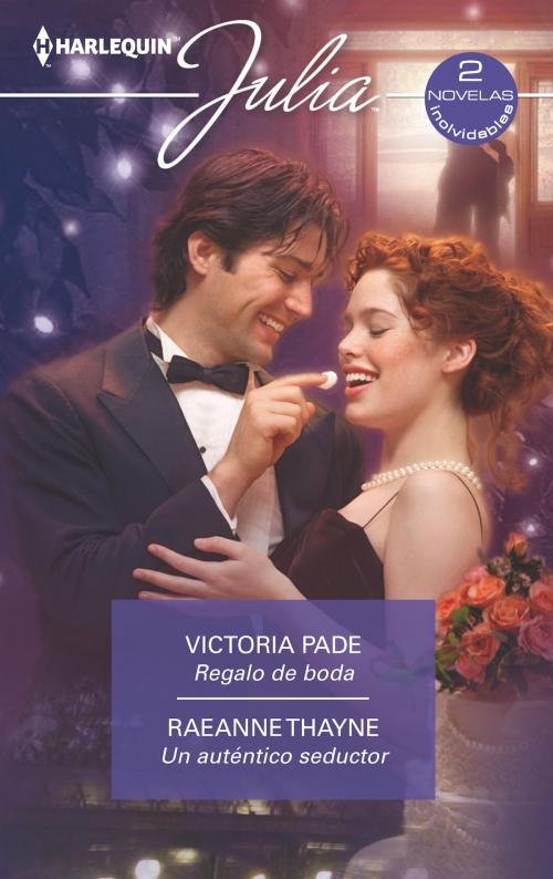 Cover of the book Regalo de boda - Un auténtico seductor by Victoria Pade, Raeanne Thayne, Harlequin, una división de HarperCollins Ibérica, S.A.