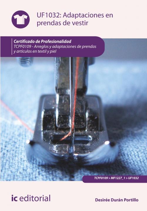 Cover of the book Adaptaciones en prendas de vestir. TCPF0109 by Desirée Durán Portillo, IC Editorial