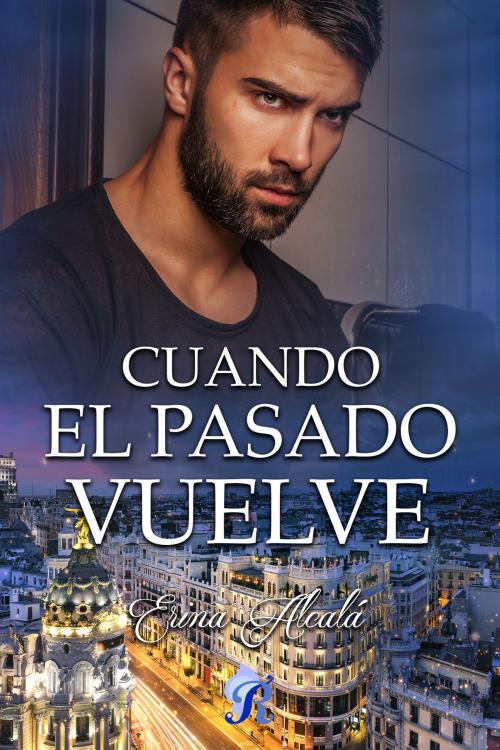 Cover of the book Cuando el pasado vuelve by Erina Alcalá, Romantic Ediciones